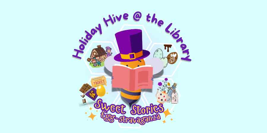 Logo for Easter Holiday Hive, reading, Holiday Hive at the Library, Sweet Stories Eggs-travaganza.