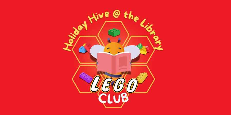 Holiday Hive logo reading, Holiday Hive at the Library, Lego Club.