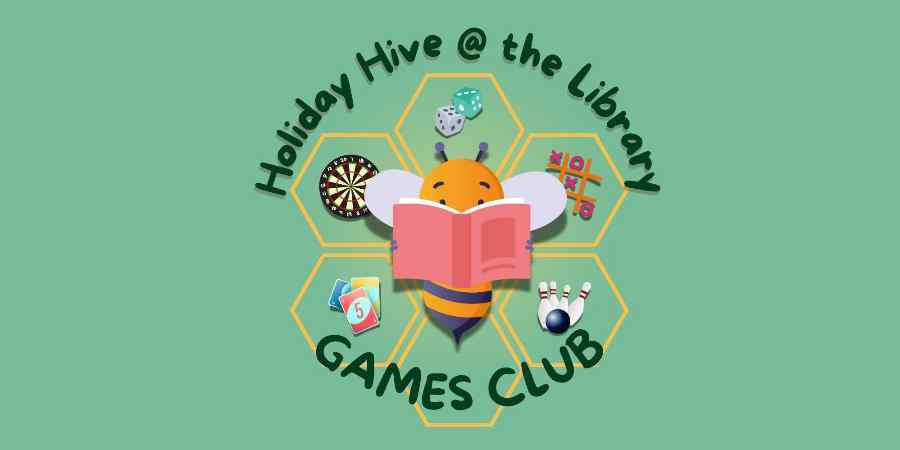 Holiday Hive logo, reading, Holiday Hive at the Library Games Club.