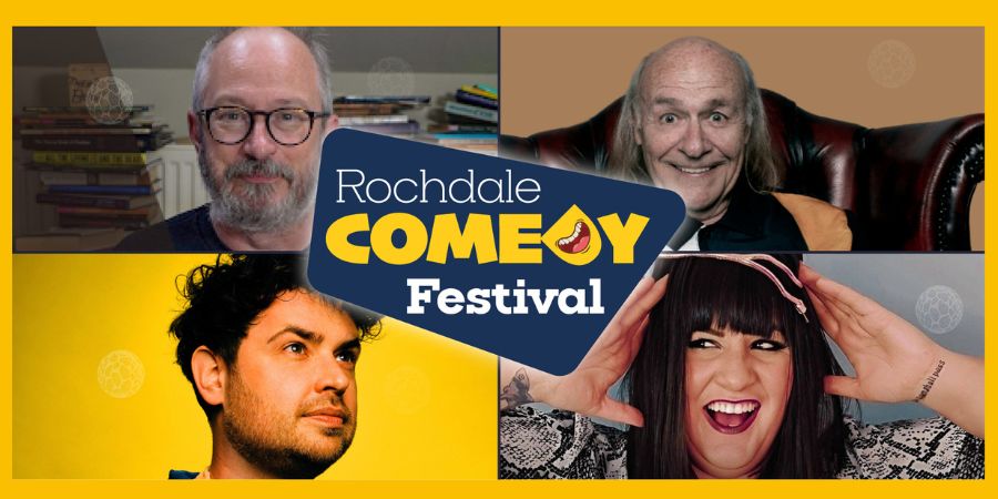 Rochdale Comedy Festival.